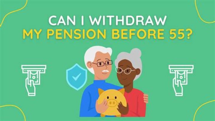 Can I withdraw all my pension at 55?