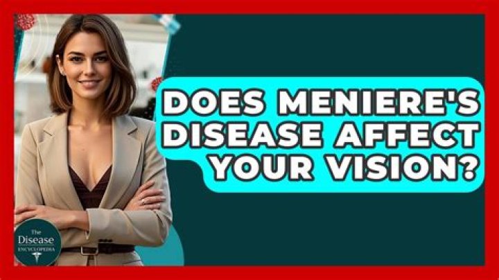 Does Meniere's disease affect your vision?