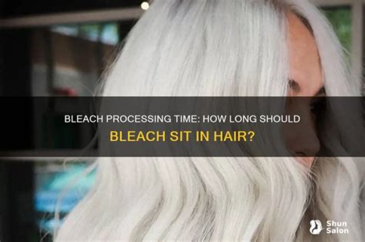 How long should bleach sit in hair?
