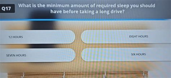 What is the minimum amount of required sleep you should have before taking a long drive?