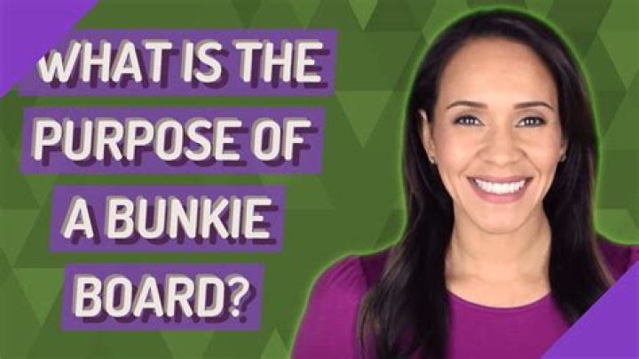 What is the purpose of a bunkie board?