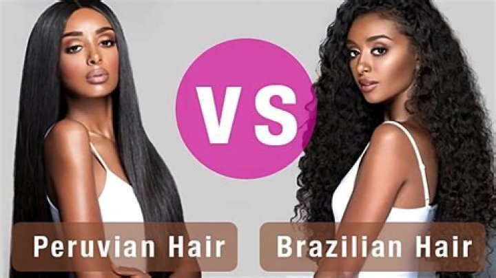 Which hair is better Brazilian Peruvian or Malaysian?